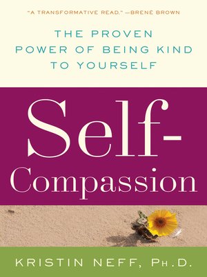 Self-Compassion by Dr. Kristin Neff 94012b12f0cc0a8c98446a56c28ad145