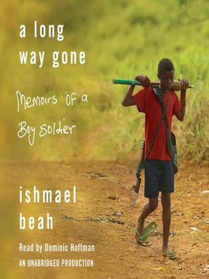 A Long Way Gone by Ishmael Beah 27f0883d6f228627c0f4805f29799a4a