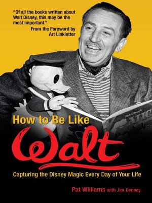 How to Be Like Walt by Pat Williams F5db9f095cf7f554ae2615521f39054f