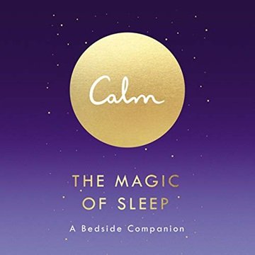 Calm: The Magic of Sleep: A Bedside Companion [Audiobook]