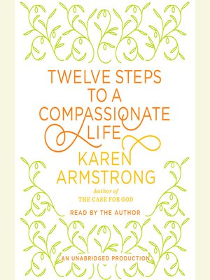 Twelve Steps to a Compassionate Life by Karen Armstrong 9fce25073db90e8f962fb3ccbe654463