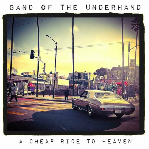 Band Of The Underhand - A Cheap Ride To Heaven (2024) FLAC