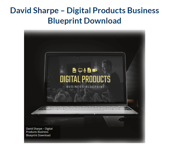 David Sharpe – Digital Products Business Blueprint Download 2024