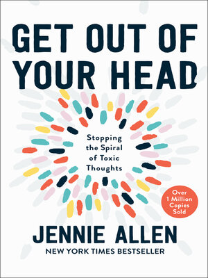 Get Out of Your Head by Jennie Allen C7c63bc555675a9d4b79edfaf9fac36e