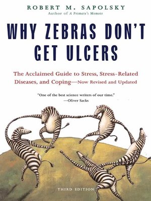 Why Zebras Don't Get Ulcers by Robert M. Sapolsky A28464cfc1b3e14858f3277d0ee3d174