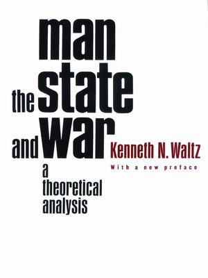 Man, the State, and War by Kenneth N. Waltz Dae797317e5b00de5cd1f69a14b4bf74