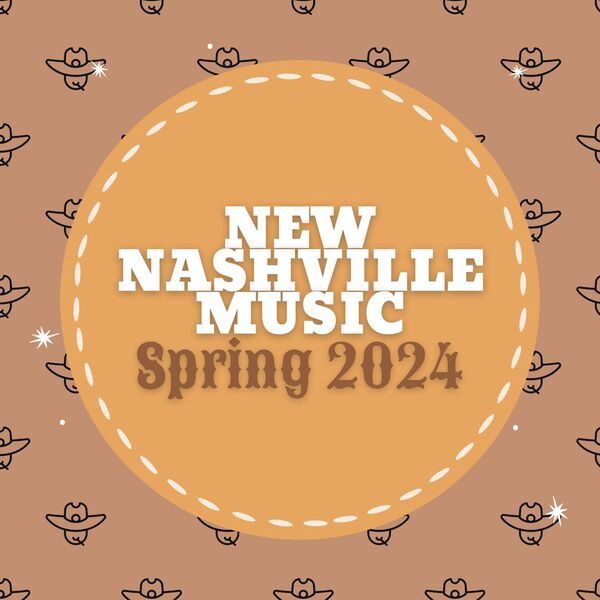 VA - New Nashville Music: Spring 2024 2024