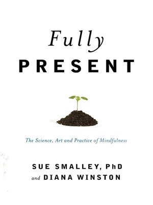 Fully Present by Susan L. Smalley Ae0dc79d74239c24a622908292c16f7f