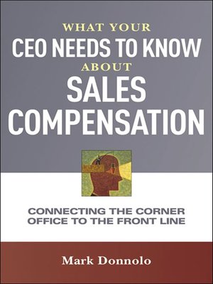 What Your CEO Needs to Know About Sales Compensation by Mark Donnolo Fd7d3aa601af98d4231ef6a42f5ee381