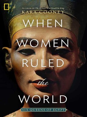 When Women Ruled the World by Kara Cooney 28cae3d6bb56585aa1f2994c1f912a86