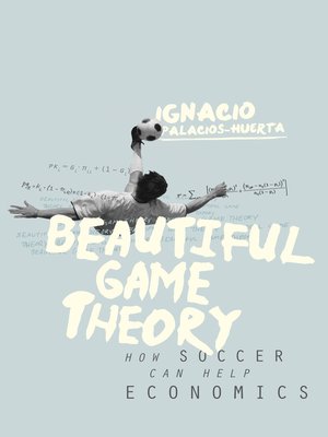 Beautiful Game Theory by Ignacio Palacios-Huerta 71873af77e7b1da2dee8146cb00b5588