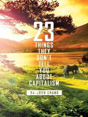 23 Things They Don't Tell You About Capitalism by Ha-Joon Chang D2194d492239000bc24a6c1ceb0dd08a