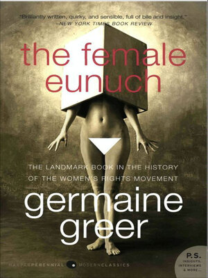 The Female Eunuch by Germaine Greer 5eda55f3514000a4987153a71f81d38d