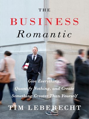 The Business Romantic by Tim Leberecht