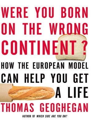 Were You Born on the Wrong Continent? by Thomas Geoghegan