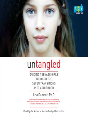 Untangled by Lisa Damour, Ph.D.