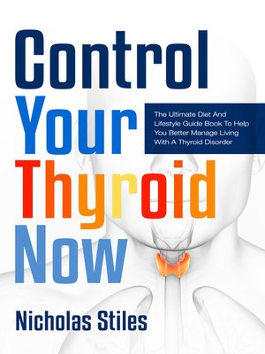 Control Your Thyroid Now by Nicholas Stiles