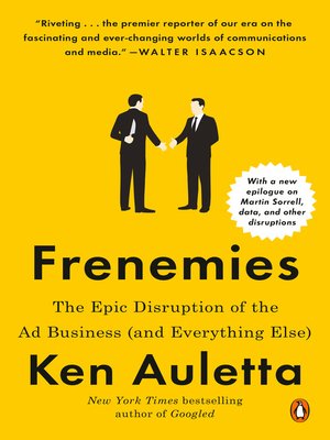 Frenemies by Ken Auletta 6218ce2348b334a53f22cff66ea1cf97