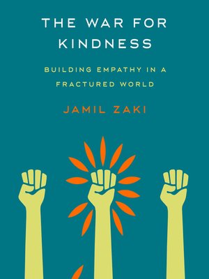 The War for Kindness by Jamil Zaki 07e74f311bbc36f4cf5383dac57bd199