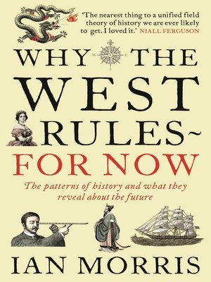 8eb70e59c838084559d9582700bf399a - Why the West Rules--For Now by Ian Morris
