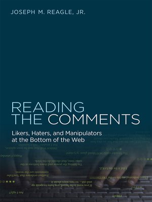 Reading the Comments by Joseph M. Reagle, Jr. 3d402b3a15f0fa1d66bf3ea6de9b1da5