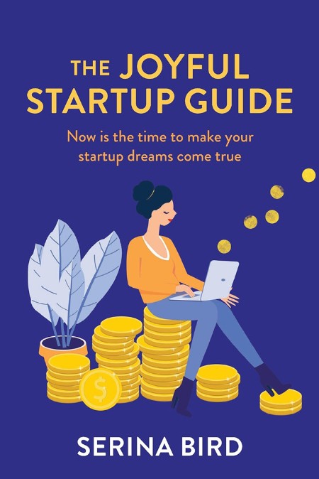 The Joyful Startup Guide by Serina Bird