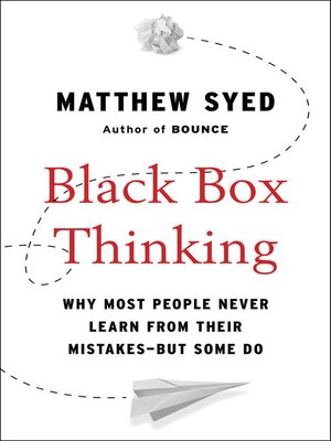 Black Box Thinking by Matthew Syed D93e0cdfca651688761fa56d7d2fb0ac