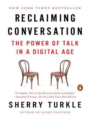 Reclaiming Conversation by Sherry Turkle Da2c02c9d0e393fa0fa49b1fdea14dad