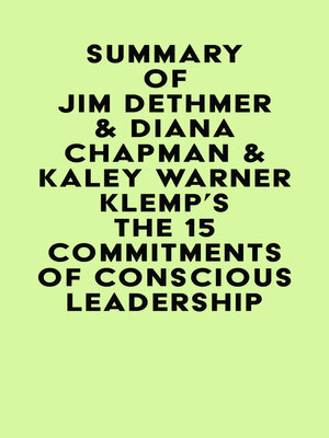 Summary of Jim Dethmer & Diana Chapman & Kaley Warner Klemp's the 15 Commitments o... 58cf32d7af168edee6c435590e5715b0