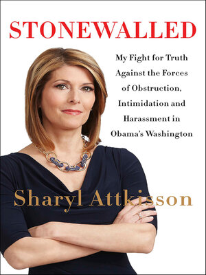 Stonewalled by Sharyl Attkisson Ec304439a0973635b8e962077f8fefb1