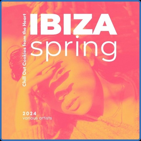 VA - Ibiza Spring (2024) (Chill Out Cookies from the Heart) (2024)