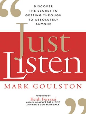 Just Listen by Mark Goulston 93dff55b0632ec785ef00ea34f46b7b7