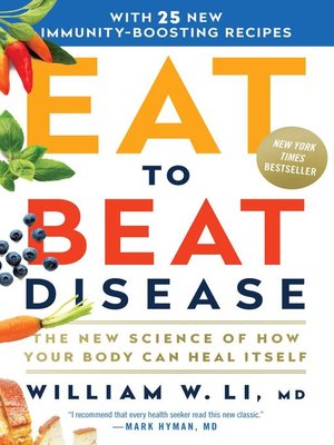Eat to Beat Disease by William W Li