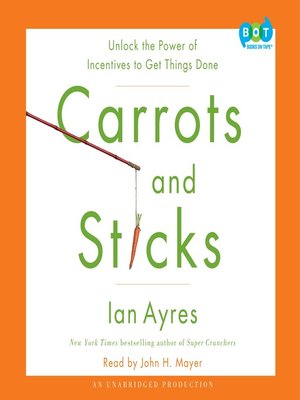 Carrots and Sticks by Ian Ayres D48d8c5d23a2fdac78fbfa1152cd73c5