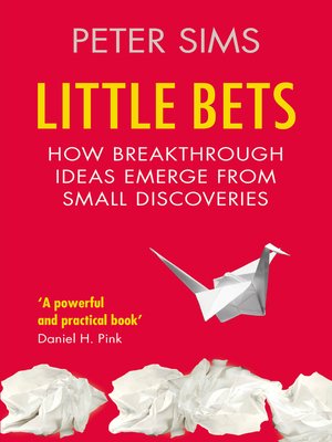 Little Bets by Peter Sims F82a9c7f8157e22c22802ba3fbc039ca