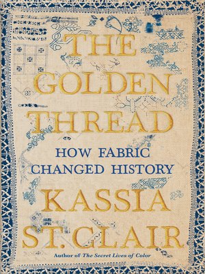 The Golden Thread by Kassia St. Clair 17a48c7da0e2f22127c3ee4b425136cc