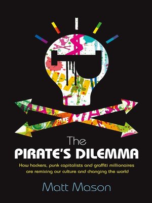 The Pirate's Dilemma by Matt Mason 97d3ba5bb3dd0795eaff98a733bbf4d1