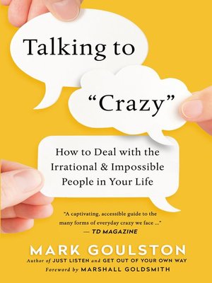 Talking to Crazy by Mark Goulston 1812e660f36055ee5d1e1ac5d0778ed2