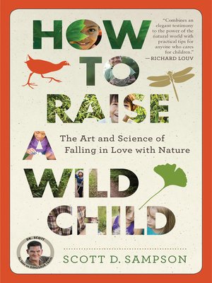 How to Raise a Wild Child by Scott D. Sampson 3b9d84d2c5fa61babca679251afc10d3