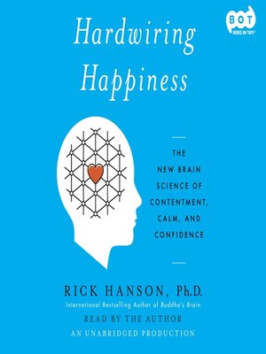 Hardwiring Happiness by Rick Hanson, PhD 51aa5f4abed6f0b955a70438922a8cd4