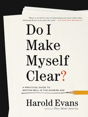 Do I Make Myself Clear? by Harold Evans 7cf0c893c085885a8760dbe002d98edf