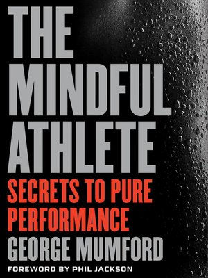 The Mindful Athlete by George Mumford 162d4e31aaaadaa3f28d1213d8900be2