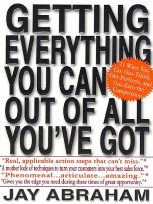 Getting Everything You Can Out of All You've Got by Jay Abraham 0a365a99c5239b10d0a62bf71833b1e6