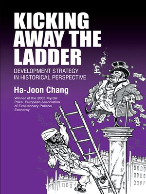 Kicking Away the Ladder by Ha-Joon Chang 34d937163494fe202d3fed5a68a292e8