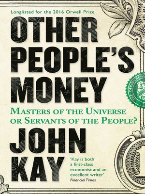 Other People's Money by John Kay 8be2cc4ca8a37455a8a576d13d1c5bed