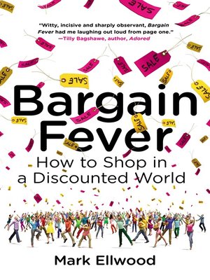 Bargain Fever by Mark Ellwood 7ab4bcfdae3d716fab513a891009aaf3