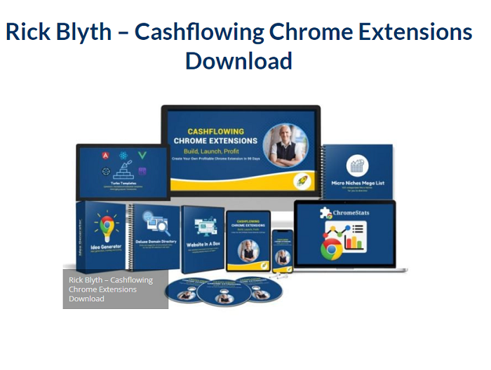 Rick Blyth – Cashflowing Chrome Extensions Download 2024