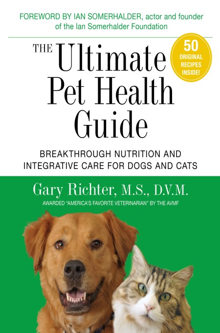 The Ultimate Pet Health Guide by Gary Richter, MS, DVM
