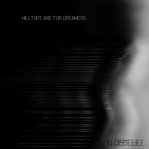 Hilltops Are For Dreamers - In Disbelief (2022) (LOSSLESS)
