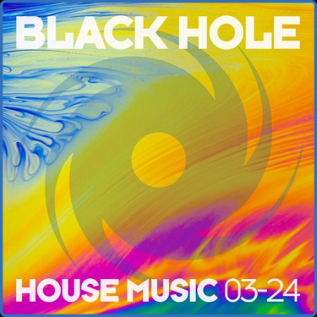 VA - Black Hole House Music 03-24 2024